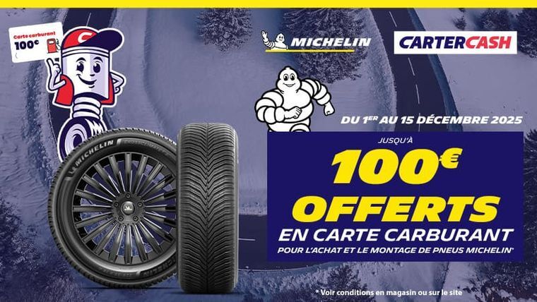 Offre Michelin chez Carter-Cash : jusqu'à 100€ offerts en carte carburant pour l'achat et le montage de pneus Michelin. Offre valable du 1er au 15 décembre 2025. Voir conditions en magasin ou sur le site.